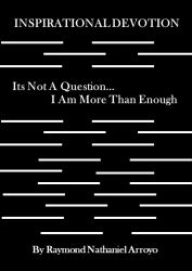 Its Not a Question... I Am More Than Enough