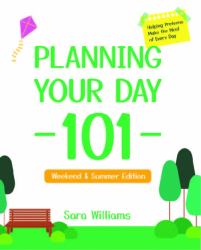 Planning Your Day 101 : Helping Preteens Make the Most of Every Day