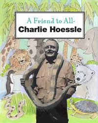 A Friend to All: Charlie Hoessle