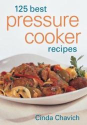 125 Best Pressure Cooker Recipes