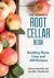 The Complete Root Cellar Book : Building Plans, Uses and 100 Recipes