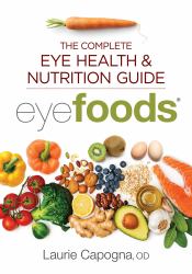 Eyefoods : The Complete Eye Health and Nutrition Guide