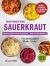 Mouthwatering Sauerkraut Fermentation Made Easy! : Master an Ancient Art of Preservation, Grow Your Own Probiotics, Supercharge Your Gut Health