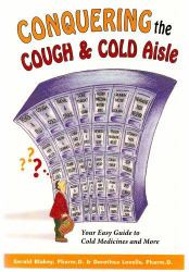 Conquering the Cough and Cold Aisle : Your Easy Guide to Cold Medicines and More