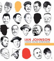 Ian Johnson : I Know You're Somewhere