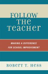 Follow the Teacher : Making a Difference for School Improvement