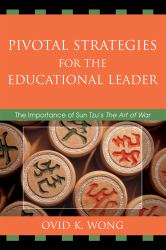 Pivotal Strategies for the Educational Leader : The Importance of Sun Tzu's Art of War