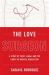The Love Surgeon : A Story of Trust, Harm, and the Limits of Medical Regulation