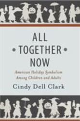 All Together Now : American Holiday Symbolism among Children and Adults