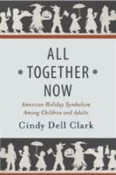 All Together Now : American Holiday Symbolism among Children and Adults