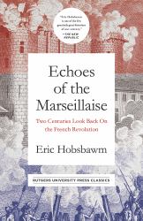 Echoes of the Marseillaise : Two Centuries Look Back on the French Revolution