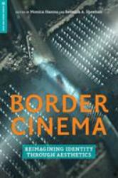 Border Cinema : Reimagining Identity Through Aesthetics