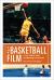 The Basketball Film : A Cultural and Transmedia History