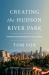 Creating the Hudson River Park : Environmental and Community Activism, Politics, and Greed