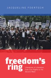 Freedom's Ring : Literatures of Liberation from Civil Rights to the Second Wave
