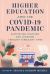 Higher Education amid the COVID-19 Pandemic - Contract Cancelled : Supporting Teaching and Learning Through Turbulent Times