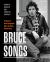 Bruce Songs : The Music of Bruce Springsteen, Album-By-Album, Song-by-Song