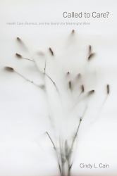 Called to Care? : Health Care Work, Burnout, and the Search for Meaningful Work