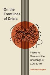 On the Frontlines of Crisis : Intensive Care and the Challenge of COVID-19