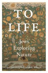 To Life : Jews Exploring Nature