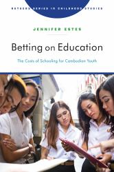 Betting on Education : The Costs of Schooling for Cambodian Youth