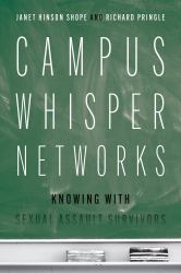 Campus Whisper Networks : Knowing with Sexual Assault Survivors