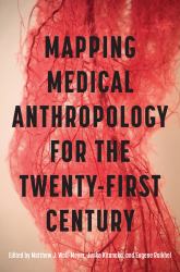 Mapping Medical Anthropology for the Twenty-First Century