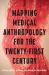Mapping Medical Anthropology for the Twenty-First Century
