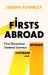 Firsts Abroad : First-Generation Students' Journeys Outward and Upward