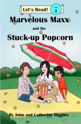 Marvelous Maxx and the Stuck-Up Popcorn