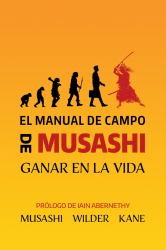 El Manual de Campo de Musashi : Ganar en la Vida