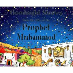 Goodnight Stories from the Life of the Prophet Muhammad