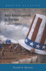 Anti-Americanism in Europe : A Cultural Problem