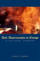 Anti-Americanism in Europe : A Cultural Problem
