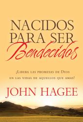 Nacidos para Ser Bendecídos : Las Promesas de Dios para Tus Seres Queridos