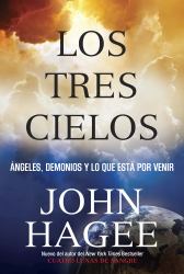 Los Tres Cielos : Angeles, Demonios y lo Que Esta Por Venir