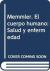 Memmler. el Cuerpo Humano : Salud y Enfermedad
