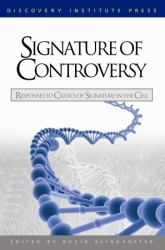 Signature of Controversy : Responses to Critics of Signature in the Cell