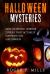 Halloween Mysteries : Skin Crawling Horror Stories That Actually Happened on Halloween