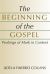 The Beginning of the Gospel : Probings of Mark in Context