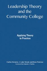 Leadership Theory and the Community College : Applying Theory to Practice