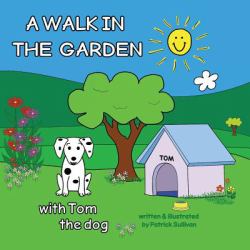 A WALK in the GARDEN with Tom the Dog