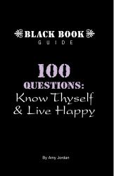 100 Questions : Know Thyself and Live Happy