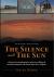 The Silence and the Sun : An Historical Account of People, Places and Events on Old Route 66 and Railroad Communities in the Eastern Mojave Desert, California