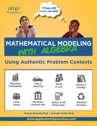 Mathematical Modeling with Algebra : Using Authentic Problem Contexts