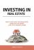 Investing in Real Estate : How to Get into the Real Estate Game with NO MONEY Down