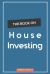 House Investing : Location, Location, Location! Circumnavigate the Complex Process of Picking a Profitable Investment House