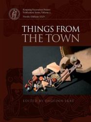 Things from the Town : Artefacts and Inhabitants in Viking-age Kaupang
