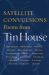 Satellite Convulsions : Poems from Tin House Satellite Convulsions : Poems from Tin House