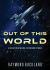 Out of This World : A Collection of Science-Fiction Short Stories
